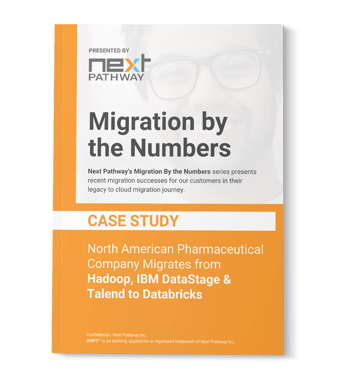 MU_MbN -  North American Pharmaceutical Company Migrates from Hadoop, DataStage & Talend to Databricks