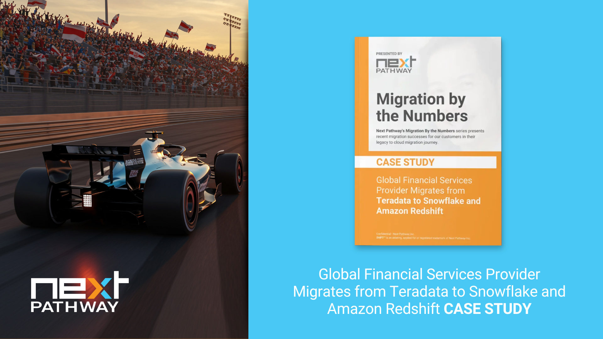 Global Financial Services Provider Migrates from Teradata to Snowflake and Amazon Redshift CASE STUDY