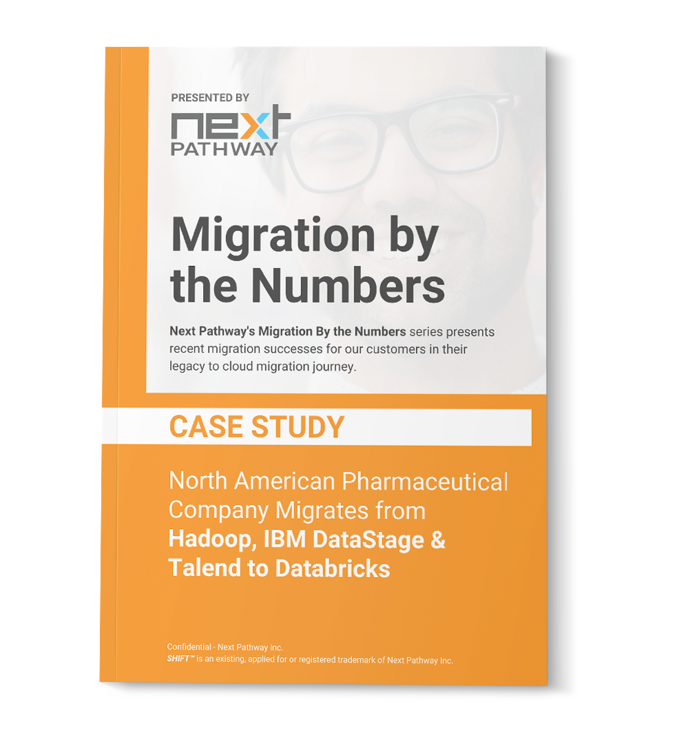 MU_MbN -  North American Pharmaceutical Company Migrates from Hadoop, DataStage & Talend to Databricks