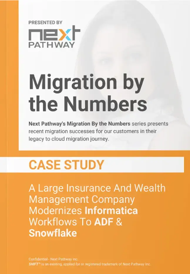 A Large Insurance and Wealth Management Company Modernizes Informatica Workflows to ADF & Snowflake