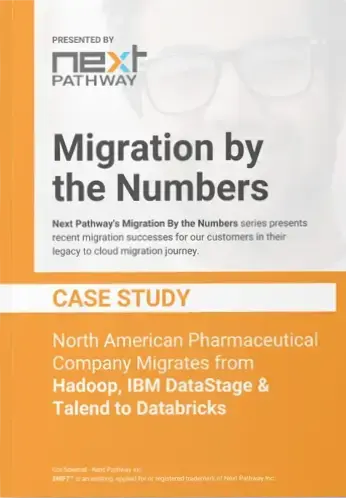 North American Pharmaceutical Company Migrates from Hadoop, DataStage & Talend to Databricks